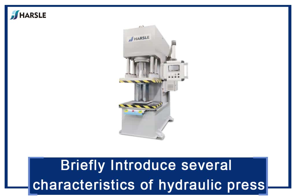 Briefly Introduce several characteristics of hydraulic press 1 Кратко представьте несколько характеристик гидравлического пресса.